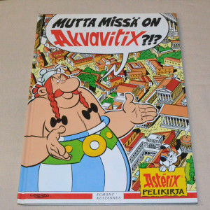 Mutta missä on Akvavitix?!? Asterix pelikirja